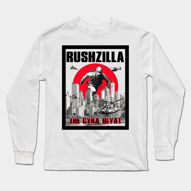 Rushzilla: The Cyka Blyat Long Sleeve T-Shirt by DreaminBetterDayz